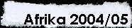Afrika 2004/05