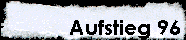 Aufstieg 96